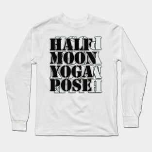 Half moon yoga pose Long Sleeve T-Shirt